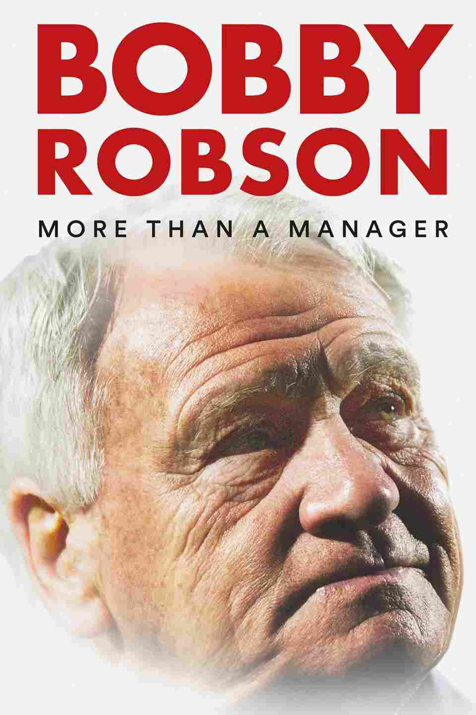 Bobby Robson More Than a Manager