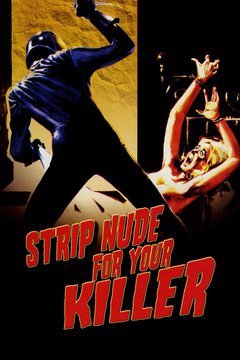 دانلود فیلم Strip Nude for Your Killer