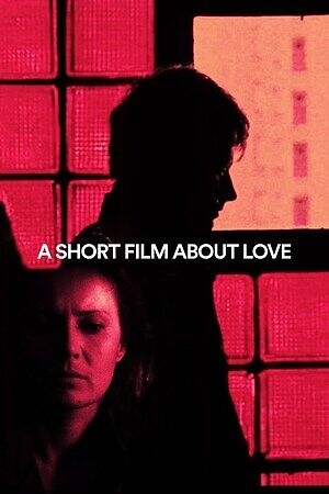 دانلود فیلم A Short Film About Love