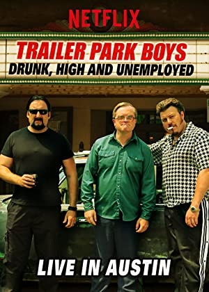 Trailer Park Boys Drunk High & Unemployed